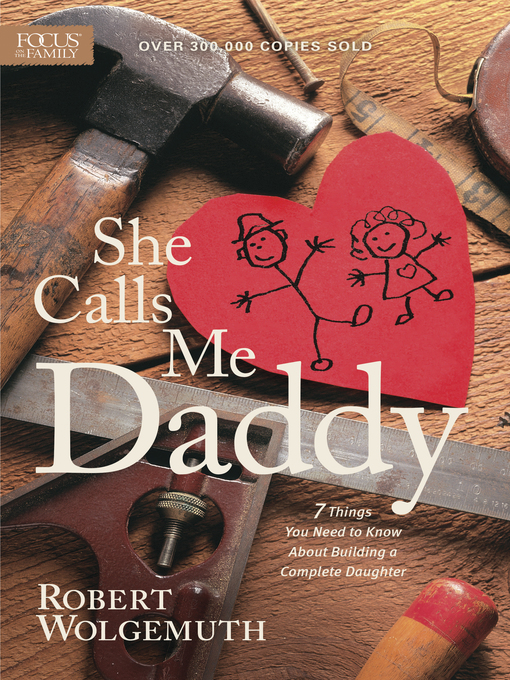 Title details for She Calls Me Daddy by Robert Wolgemuth - Available